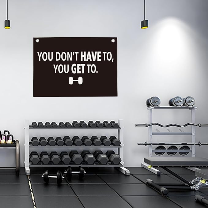 You Don't Have To You Get To Gym Motivational Wall Art Banner Dorm Posters Gifts for Guys Men Women Gym Flag Decor for Home Gym Bedroom Workout Room 30x20 Inchs