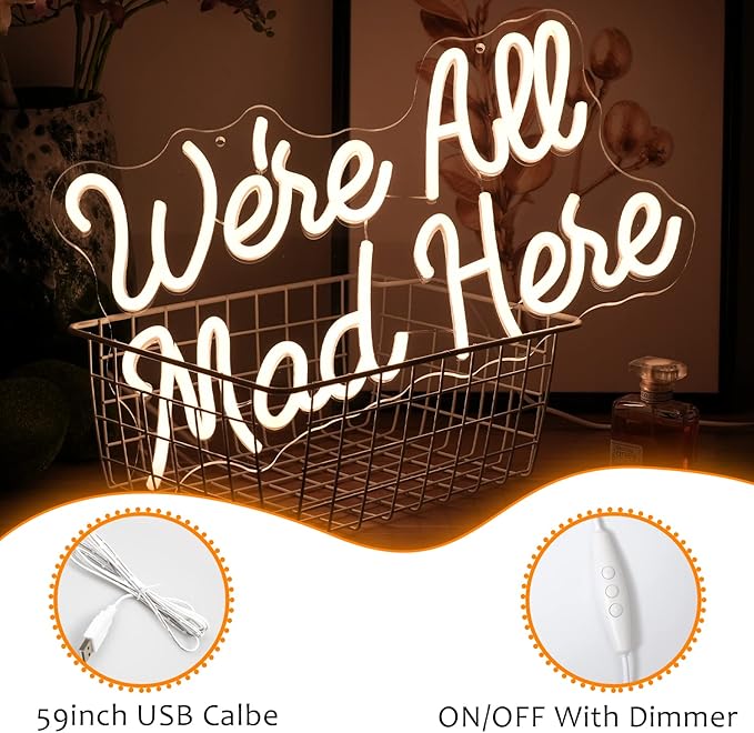 We Are All Mad Here Neon Sign Letter LED Neon Lights Dimmable USB Powered 16.5’’X9.4’’Cool Wall Decorative Light Bedroom Bar Birthday Party Decoration Gifts (Warm White)