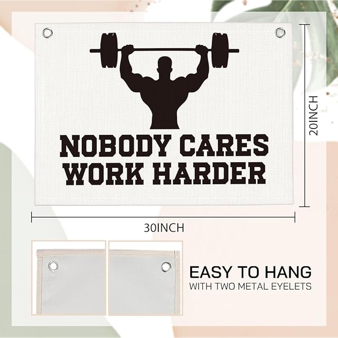 Nobody Cares Work Harder Gym Motivational Wall Art Banner Dorm Posters Gifts for Guys Men Women Gym Flag Decor for Home Gym Bedroom Workout Room 30x20 Inchs